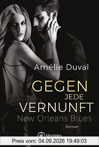 Gegen jede Vernunft (New Orleans Blues, Band 1)