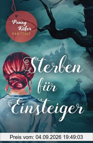 Sterben für Einsteiger (Penny Küfer ermittelt, Band 13)
