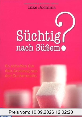 Süchtig nach Süßem?: So schaffen Sie den Ausstieg aus der Zuckersucht
