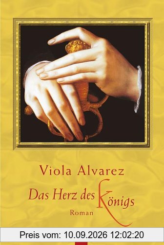 Das Herz des Königs: Roman: Das schöne und traurige Leben von Marke Herrscher zu Tintagel von ihm selbst erzählt