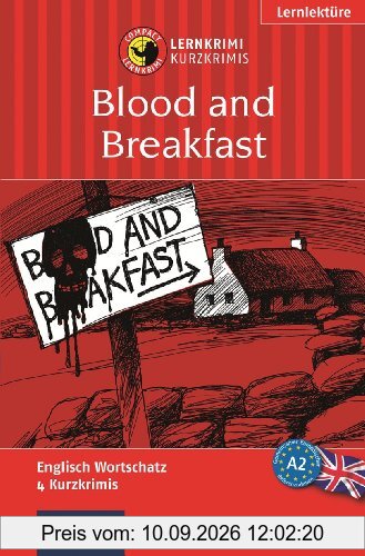 Blood and Breakfast. Compact Lernkrimi. Lernziel Englisch Grundwortschatz. Für geübte Anfänger - Niveau A2