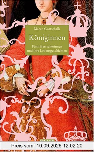 Königinnen: Fünf Herrscherinnen und ihre Lebensgeschichten (Beltz & Gelberg - Biographie)