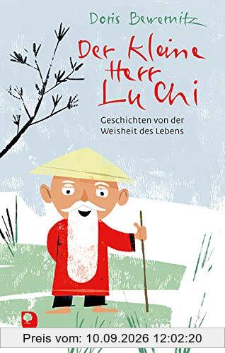 Der kleine Herr Lu Chi: Geschichten von der Weisheit des Lebens (Edition Eschbach)