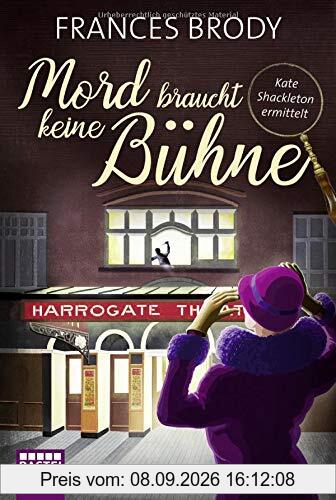 Mord braucht keine Bühne: Kate Shackleton ermittelt (Kate-Shackleton-Krimis, Band 2)