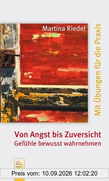 Von Angst bis Zuversicht: Gefühle bewusst wahrnehmen: Mit Übungen für die Praxis (EHP-Kompakt)