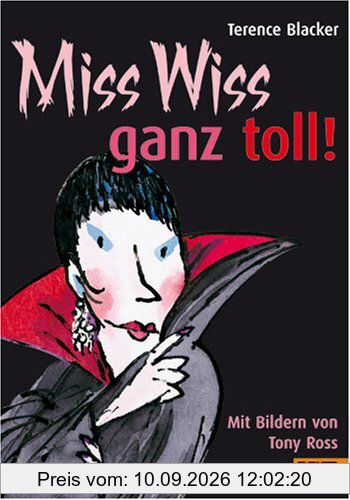 Miss Wiss ganz toll!: Miss-Wiss-Abenteuer 4-6