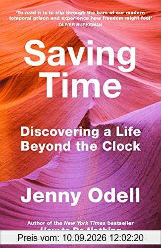 Saving Time: Discovering a Life Beyond the Clock (THE NEW YORK TIMES BESTSELLER)