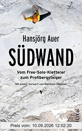 Südwand: Vom Free-Solo-Kletterer zum Profibergsteiger