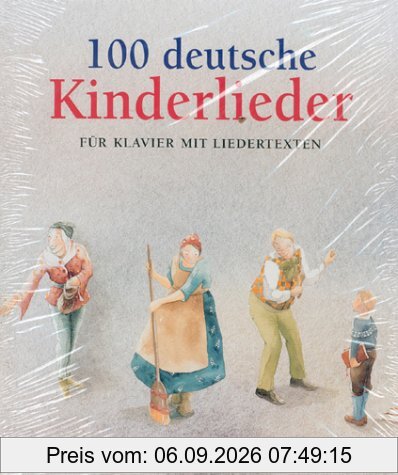 100 Deutsche Kinderlieder. Für Klavier mit Liedertexten