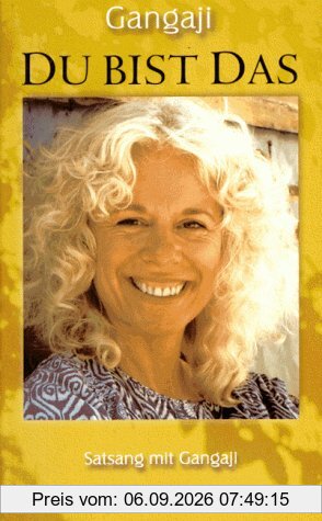 Du bist das: Satsang mit Gangaji, Band 1