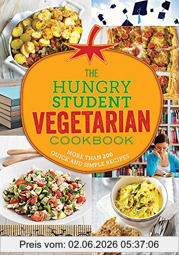 Spruce The Hungry Student Vegetarian Cookbook, More Than 200 Quick And Simple Recipes (The Hungry Cookbooks)