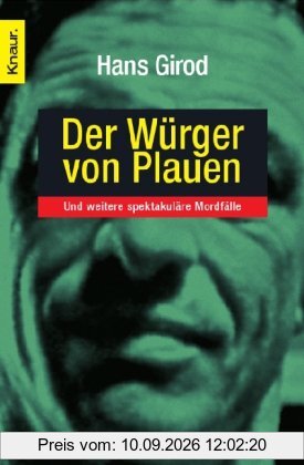 Der Würger von Plauen: Und weitere spektakuläre Mordfälle
