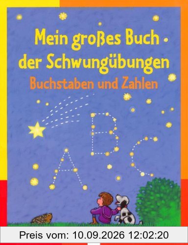 Mein großes Buch der Schwungübungen: Buchstaben und Zahlen
