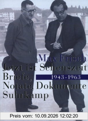 »Jetzt ist Sehenszeit«: Briefe, Notate, Dokumente 1943-1963: Briefe, Notate, Dokumente 1943 - 1963. Begleitbuch zur Ausstellung