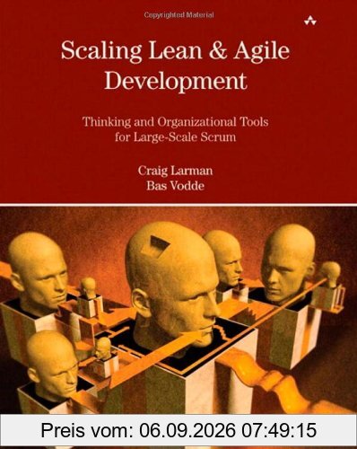 Scaling Lean and Agile Development: Thinking and Organizational Tools for Large-Scale Scrum: Successful Large, Multisite and Offshore Products with Large-scale Scrum (Agile Software Development)