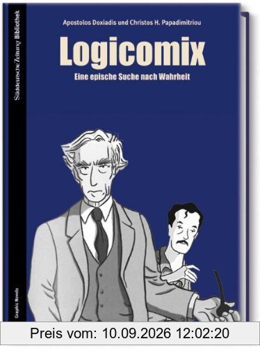 Logicomix: Eine epische Suche nach der Wahrheit: Eine epische Suche nach Wahrheit