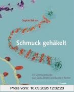 Schmuck gehäkelt: 35 Schmuckstücke aus Garn, Draht und bunten Perlen