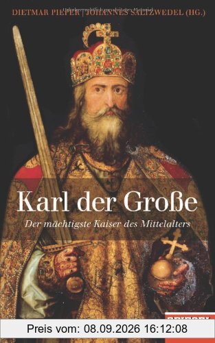 Karl der Große: Der mächtigste Kaiser des Mittelalters - Ein SPIEGEL-Buch