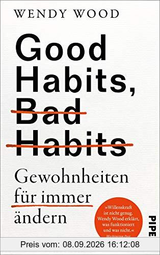 Good Habits, Bad Habits - Gewohnheiten für immer ändern: Der erfolgreiche Ratgeber zur Persönlichkeitsentwicklung von der renommierten Professorin für Psychologie