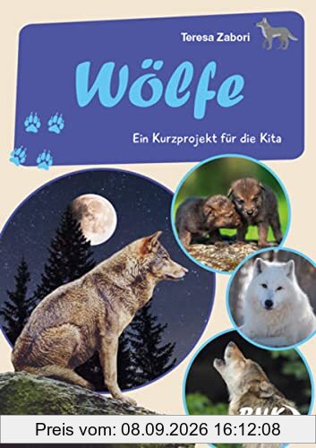 Wölfe: Ein Kurzprojekt für die Kita (Kita-Kurzprojekte)