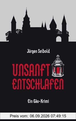 Unsanft entschlafen: Ein Gäu-Krimi