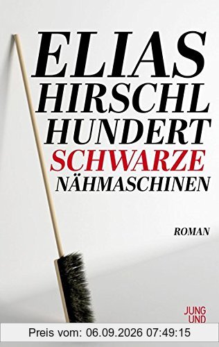 Hundert schwarze Nähmaschinen: Roman
