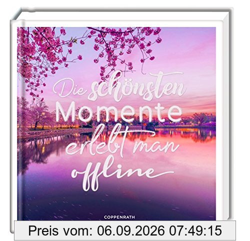 Die schönsten Momente erlebt man offline