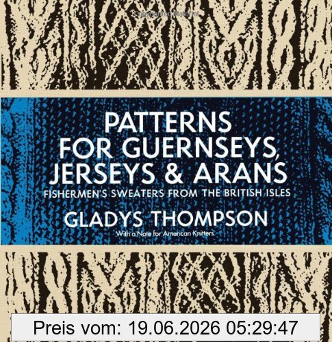 Gladys Thompson Patterns For Guernseys, Jerseys & Arans (Dover Knitting, Crochet, Tatting, Lace)