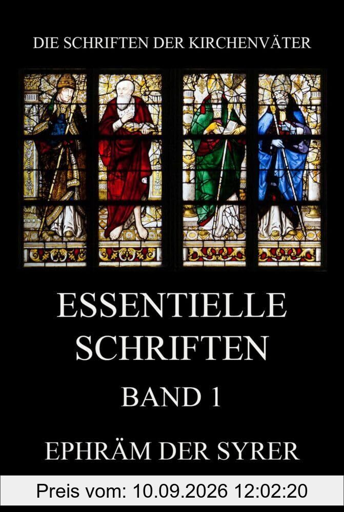 Essentielle Schriften, Band 1 (Die Schriften der Kirchenväter, Band 53)