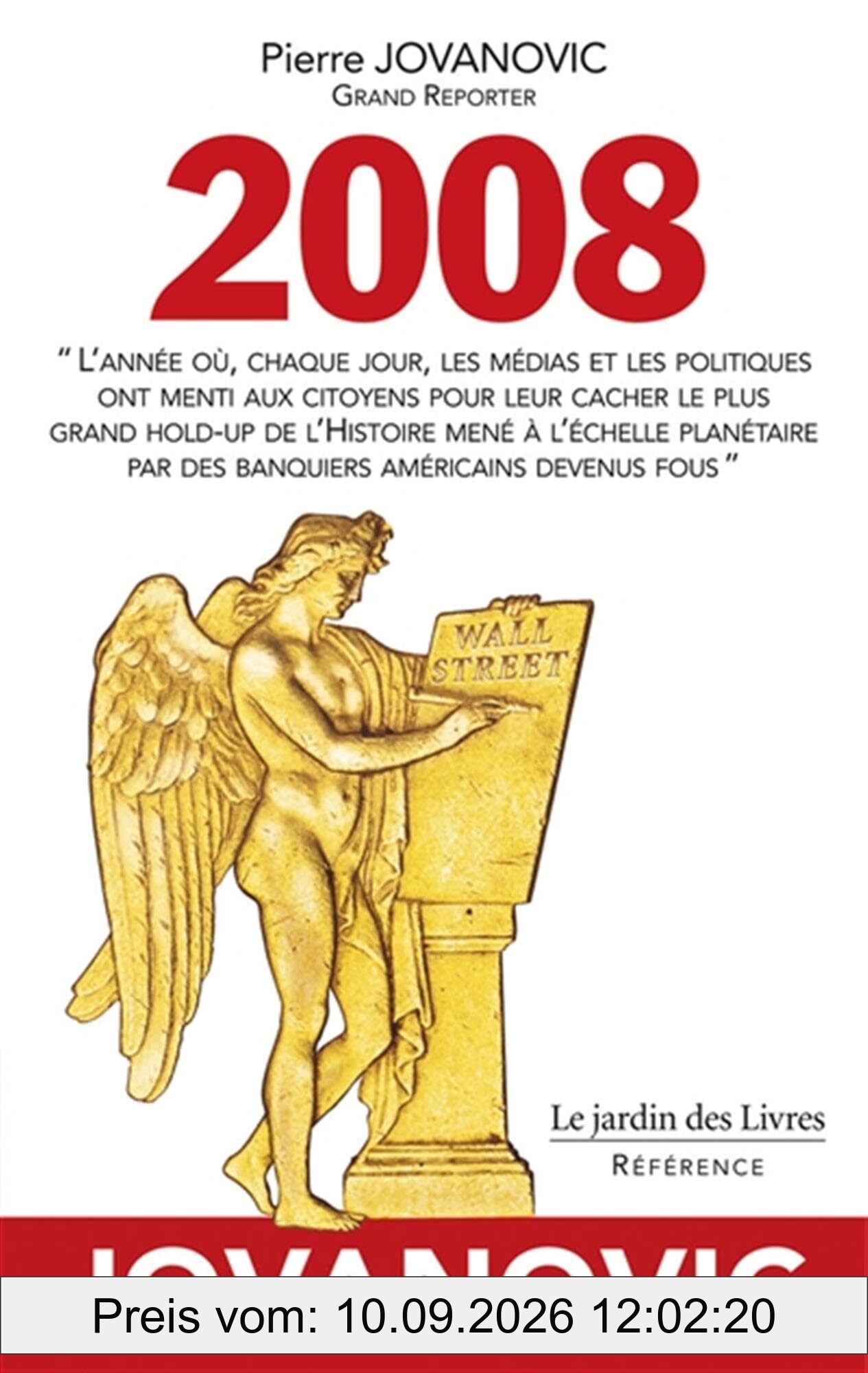 2008 : l'année où, chaque jour, les médias et les politiques ont menti aux citoyens pour leur cacher le plus grand hold-up de l'histoire mené à l'échelle planétaire par des banquiers américains devenus fous
