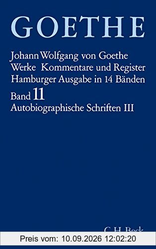 Goethe. Werke: Werke, 14 Bde. (Hamburger Ausg.), Bd.11, Autobiographische Schriften