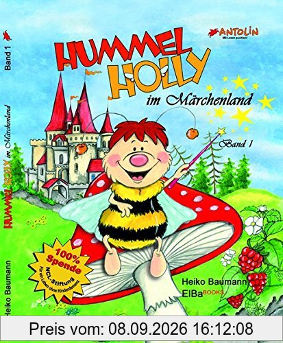 Hummel Holly im Märchenland: Das Wohltätigkeitsprojekt - Band 1