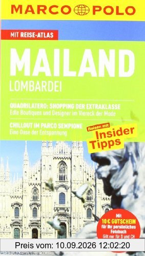 MARCO POLO Reiseführer Mailand, Lombardei: Quadrilatero: Shopping der Extraklasse. Edle Boutiquen und Designer im Viereck der Mode. Chillout im Parco ... Reisen mit Insider-Tipps. Mit Cityatlas