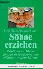 Söhne erziehen: Wie Väter und Mütter Jungen zu selbstbewussten Männern machen können (Knaur Taschenbücher. Lebenshilfe / Psychologie - Neue Wege / Neue Chancen)