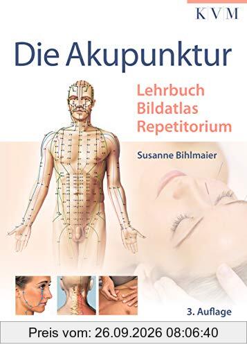 Die Akupunktur: Lehrbuch | Bildatlas | Repetitorium