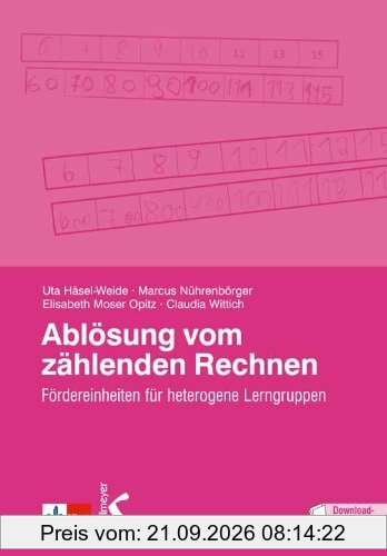 Ablösung vom zählenden Rechnen: Fördereinheiten für heterogene Lerngruppen