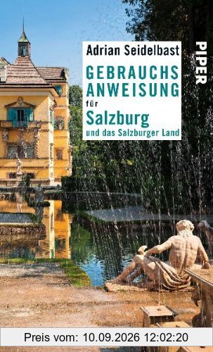 Gebrauchsanweisung für Salzburg und das Salzburger Land: Überarbeitete Neuausgabe