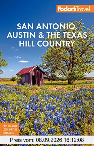 Fodor's San Antonio, Austin & the Texas Hill Country (Full-color Travel Guide)