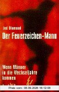 Der Feuerzeichen-Mann: Wenn Männer in die Wechseljahre kommen