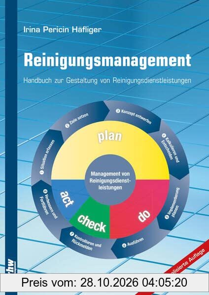 Reinigungsmanagement (3. Auflage): Handbuch zur Planung und Gestaltung von Reinigungsdienstleistungen