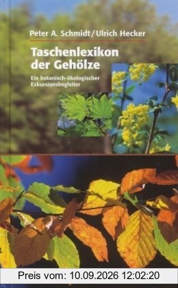 Taschenlexikon der Gehölze: Ein botanisch-ökologischer Exkursionsbegleiter