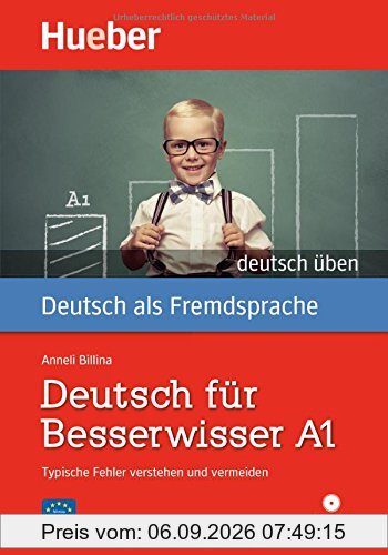 Deutsch für Besserwisser A1: Typische Fehler verstehen und vermeiden / Buch mit MP3-CD