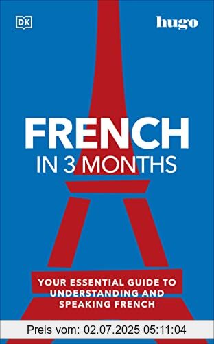 Die Buchhandlung in Oelde hat das Buch French in 3 Months with Free Audio App: Your Essential Guide to Understanding and Speaking French (Hugo in 3 Months)