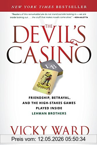 Vicky Ward The Devil's Casino, Friendship, Betrayal, And The High Stakes Games Played Inside Lehman Brothers