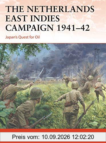 The Netherlands East Indies Campaign 1941–42: Japan's Quest for Oil