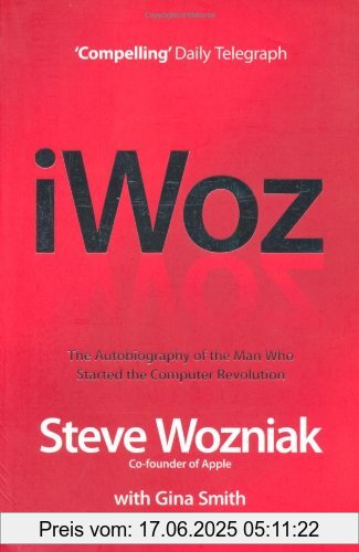 Binding : Taschenbuch, Label : Headline Review, Publisher : Headline Review, medium : Taschenbuch, numberOfPages : 352, publicationDate : 2007-08-09, authors : Steve Wozniak, languages : english, ISBN : 0755314085