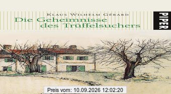 Die Geheimnisse des Trüffelsuchers: Mit handverlesenen alten und neuen Trüffelrezepten