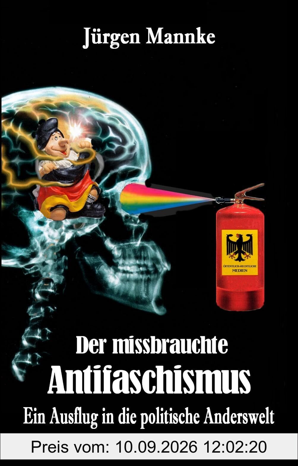 Der missbrauchte Antifaschismus - Ein Ausflug in die politische Anderswelt