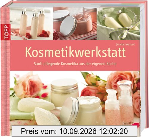 Kosmetikwerkstatt: Sanft pflegende Kosmetika aus der eigenen Küche