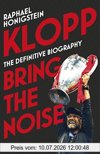 Raphael Honigstein Klopp, Bring The Noise